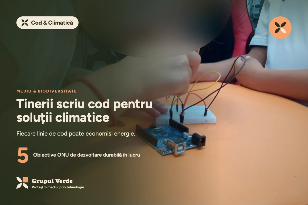 Tinerii scriu cod pentru soluții climatice. Cod & Climatică, Mediu & biodiversitate · Asociația Grupul Verde.