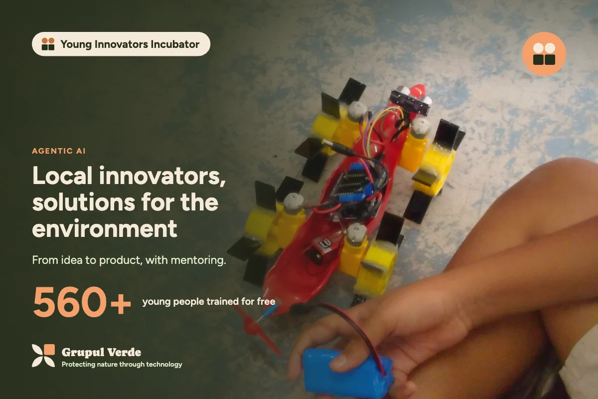 Local innovators, solutions for the environment. Young Innovators Incubator, Agentic AI · Asociația Grupul Verde.