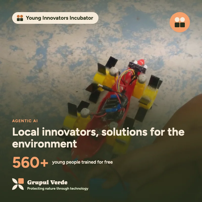 Local innovators, solutions for the environment. Young Innovators Incubator, Agentic AI · Asociația Grupul Verde.